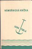 TÝML; JAN: NÁMOŘNICKÁ KNÍŽKA JANA TÝMLA. - 1936. Podpis autora. Obálka a ilustrace MILADA MAREŠOVÁ.