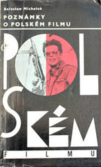 MICHAŁEK; BOLESŁAW: POZNÁMKY O POLSKÉM FILMU. - 1964. /s/