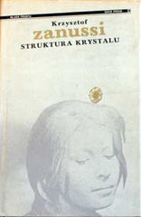 ZANUSSI; KRZYSZTOF: STRUKTURA KRYSTALU - 1981. 1. vyd. /s/