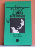 Hackenschmied - BROŽ; JAROSLAV: ALEXANDER HACKENSCHMIED. - 1973. Obálka MILAN KOPŘIVA. /s/