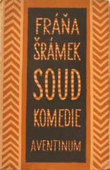 Čapek - ŠRÁMEK; FRÁŇA: SOUD. - 1924. 1. vyd.; obálka (lino) JOSEF ČAPEK. /jc/