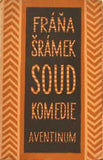 Čapek - ŠRÁMEK; FRÁŇA: SOUD. - 1924. 1. vyd.; obálka (lino) JOSEF ČAPEK. /jc/