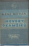 Čapek - NOVÁK; ARNE: HOVORY OKAMŽIKŮ. - 1926. 1. vyd. Obálka (lino) JOSEF ČAPEK. /jc/ REZERVACE