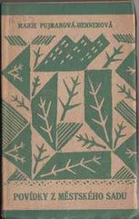 Čapek - PUJMANOVÁ - HENNEROVÁ; MARIE: POVÍDKY Z MĚSTSKÉHO SADU. - 1920. 1. vyd. Podpis autorky. Linolea (obálka a nakl. značka) JOSEF ČAPEK.