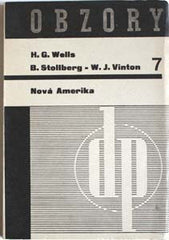 WELLS; H. G.: NOVÁ AMERIKA. - 1936. Upravil LADISLAV SUTNAR; obálka JAROSLAV ŠVÁB. Družstevní práce. /sv/