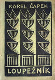 ČAPEK; KAREL: LOUPEŽNÍK. - 1920. obálka; nakladatelská značka; 3 koncové viněty (vše linoryty) JOSEF ČAPEK. /jc/