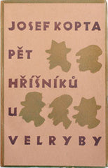 Čapek - KOPTA; JOSEF: PĚT HŘÍŠNÍKŮ U VELRYBY. - 1930. 4. vyd.  Obálka (barevné lino) a čb. ilustrace JOSEF ČAPEK. /jc/