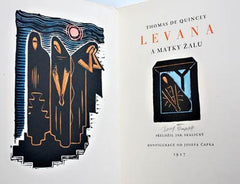Čapek - QUINCEY; THOMAS DE: LEVANA A MATKY ŽALU. - 1927. 15 ručně kolorovaných linorytů JOSEF ČAPEK; 1 x sign. 200 ex. /jc/