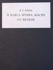 ŠIMEK; RUDOLF FRANTIŠEK: U KARLA HYNKA MÁCHY NA BESEDĚ. - 1936. 'Bibliofilní Edice OSTRAVA číslo sedmé.' Podpis autora. /Mácha/