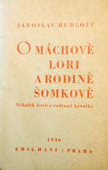 RUDLOFF; JAROSLAV: O MÁCHOVĚ LORI A RODINĚ ŠOMKOVĚ. - 1936. Několik listů z rodinné kroniky. /Mácha/