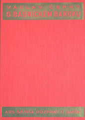 ČERNÝ; VÁCLAV: O BÁSNICKÉM BAROKU. - 1937. ARS sv. 18.
