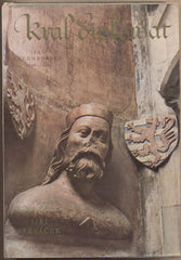 SPĚVÁČEK; JIŘÍ: KRÁL DIPLOMAT. - 1982. Jan Lucemburský 1296 - 1346.