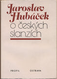 HUBÁČEK; JAROSLAV: O ČESKÝCH SLANZÍCH. - 1981. Obálka BLAŽEJOVÁ.
