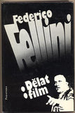 FELLINI; FEDERICO: DĚLAT FILM. - 1986. 208 s. textu; 32 s. obraz. přílohy.