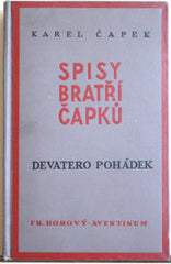 ČAPEK; KAREL: DEVATERO POHÁDEK. - 1932. 2. vyd. 58 čb. il. JOSEF ČAPEK. /jc/