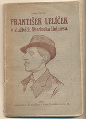 VAVRIS; HUGO: FRANTIŠEK LELÍČEK V SLUŽBÁCH SHERLOCKA HOLMESA. - 1908.