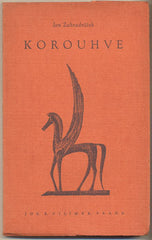 ZAHRADNÍČEK; JAN: KOROUHVE. - 1944. Obálka a frontispice  FRANTIŠEK TICHÝ.