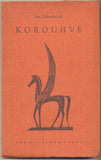 ZAHRADNÍČEK; JAN: KOROUHVE. - 1944. Obálka a frontispice  FRANTIŠEK TICHÝ.