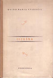 VYSKOČIL; QUIDO MARIA: ILJUŠKA. - 1921.Dřevoryty a lepty JIŘÍ BAUER. Podpis autora.