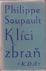 SOUPAULT;  PHILIPPE: K LÍCI ZBRAŇ. - 1926. Knihy dobrých autorů; sv. 184. Úprava V. H. BRUNNER. /KDA/