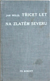 1930. 1. vyd. Vazbu navrhl JOSEF ČAPEK. Jan Eskymo Welzl; 1868-1948.