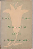 MEDEK; RUDOLF: NEJHODNĚJŠÍ DĚVČE Z GROENENDAELU. - 1928. Vigilie; sv. 3. Orig. lept CYRIL BOUDA.