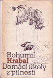 HRABAL; BOHUMIL: DOMÁCÍ ÚKOLY Z PILNOSTI. - 1982. 1. vyd.