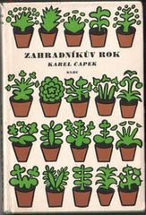 ČAPEK; KAREL: ZAHRADNÍKŮV ROK.  - 1957. Ilustrace JOSEF ČAPEK. /jc/60/