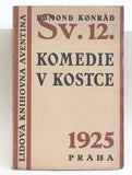 KONRÁD; EDMOND: KOMEDIE V KOSTCE. - 1925. Podpis autora. Lidová knihovna Aventina sv. 12.