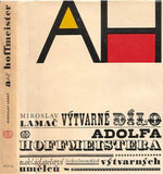 Hoffmeister - LAMAČ; MIROSLAV: VÝTVARNÉ DÍLO ADOLFA HOFFMEISTERA. - 1966. Obsáhlá monografie; 198 reprodukcí; podrobná bibliografie.