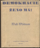 WHITMAN; WALT: DEMOKRACIE; ŽENO MÁ! Výbor ze 'Stébel trávy' - 1945. Vybral a přeložil Pavel Eisner.