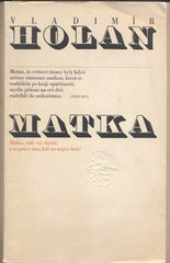 HOLAN; VLADIMÍR: MATKA. - 1969. Edice Bohemia sv. 4. Kresby MILENA ŠOLTÉZOVÁ.