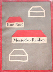 Čapek - NOVÝ; KAREL: MĚSTEČKO RAŇKOV. - 1927. 1. vyd.