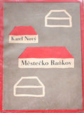 Čapek - NOVÝ; KAREL: MĚSTEČKO RAŇKOV. - 1927. 1. vyd.