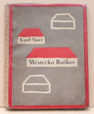 Čapek - NOVÝ; KAREL: MĚSTEČKO RAŇKOV. - 1927. 1. vyd.