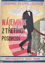 JEROME; JEROME KLAPKA: NÁJEMNÍK Z TŘETÍHO POSCHODÍ. - 1931. 1. č. vyd. Obálka O. MRKVIČKA.