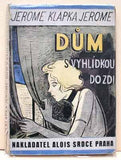 JEROME; JEROME KLAPKA: DŮM S VYHLÍDKOU DO ZDI. - 1932. obálka  O. MRKVIČKA.