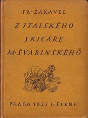 ŽÁKAVEC; FRANTIŠEK: Z ITALSKÉHO SKICÁŘE M. ŠVABINSKÉHO. - 1925.