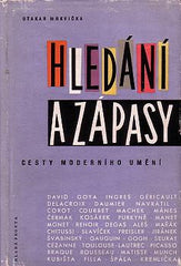 MRKVIČKA; OTAKAR: HLEDÁNÍ A ZÁPASY. Cesty moderního umění. - 1958.