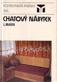 MAŠEK; LADISLAV: CHATOVÝ NÁBYTEK. - 1988. Polytechnická knižnice. /architektura/