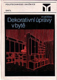 MĚŠŤAN; RADOMÍR: DEKORATIVNÍ ÚPRAVY V BYTĚ.  - 1986. Polytechnická knižnice.
