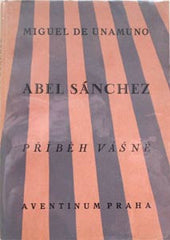 Čapek - UNAMUNO; MIGUEL de: ABEL SÁNCHEZ. - 1928. Obálka JOSEF ČAPEK.