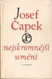 ČAPEK; JOSEF: NEJSKROMNĚJŠÍ UMĚNÍ. - 1948. 4. vyd.