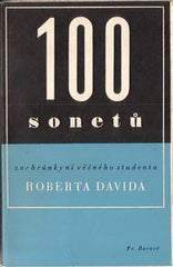 NEZVAL; VÍTĚZSLAV: 100 SONETŮ ZACHRÁNKYNI VĚČNÉHO STUDENTA ROBERTA DAVIDA.  - 1937. Úprava FRANTIŠEK MUZIKA.