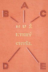 Čapek - KLIČKA; BENJAMIN: MUŽ KTERÝ CHTĚL ABCDE. - 1928. Družstevní práce. Ilustrace; obálka a kožená vazba JOSEF ČAPEK. /jc/dp/