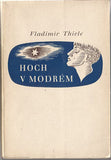 THIELE; VLADIMÍR: HOCH V MODRÉM. - 1942. Obálka O. FUCHS. /p/