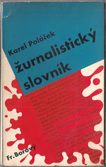 POLÁČEK; KAREL: ŽURNALISTICKÝ SLOVNÍK. - 1934. 1. vyd. Obálka R. HÁLA.