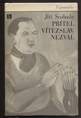 SVOBODA; JIŘÍ: PŘÍTEL VÍTĚZSLAV NEZVAL.  - 1966. Vzpomínky. Obálka MIROSLAV VÁŠA.