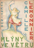 LEMONNIER; CAMILLE: MLÝNY VE VĚTRU. - 1926. Aventinum. Obálka EMANUEL FRINTA.