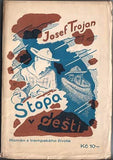 TROJAN; JOSEF: STOPA V DEŠTI. - 1929. Román z trampského života. Podpis autora.